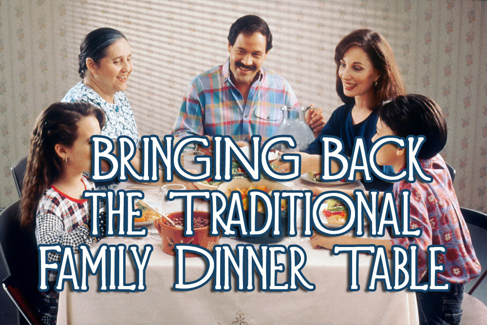 2025 Revive the Traditional Family Dinner Table